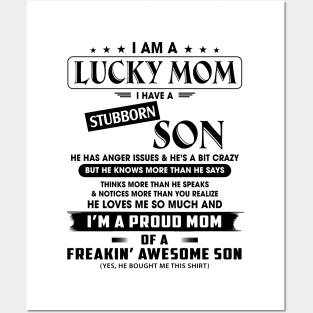 I Am A Lucky Mom I Have A Stubborn Son He Has Anger Issues And He's A Bit Crazy I'm A Proud Mom Shirt Posters and Art